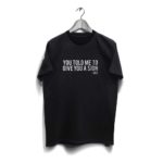 You Told Me To Give You A Sign - God | Ironic T-shirt