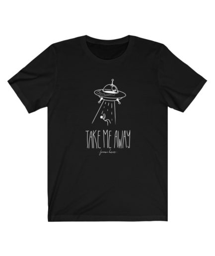 Take Me Away T-shirt