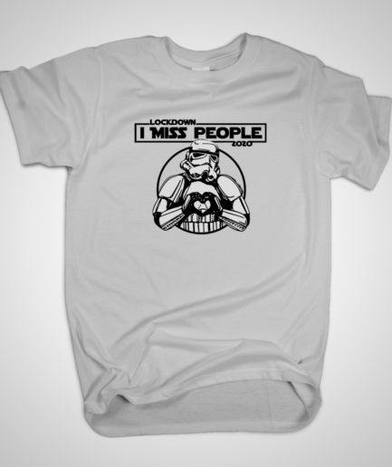 Star Wars Lockdown Tshirt Stormtrooper I Miss People Outbreak Fan Gift Tee